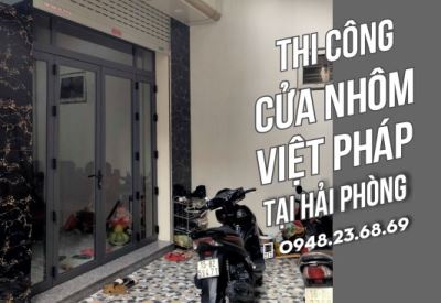 Thi công cửa nhôm Việt Pháp khách hàng 110/430 Trần Nguyên Hãn, Hải Phòng